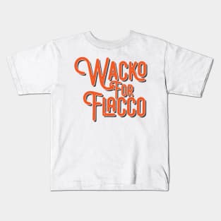 Wacko For Joe Flacco Kids T-Shirt